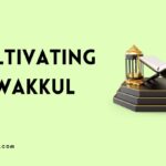 Cultivating Tawakkul