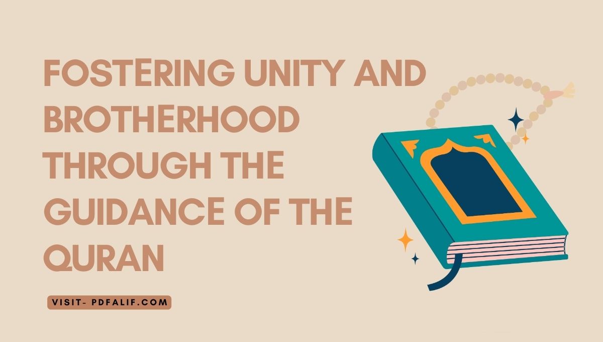 Unity and Brothеrhood Through thе Guidancе of thе Quran