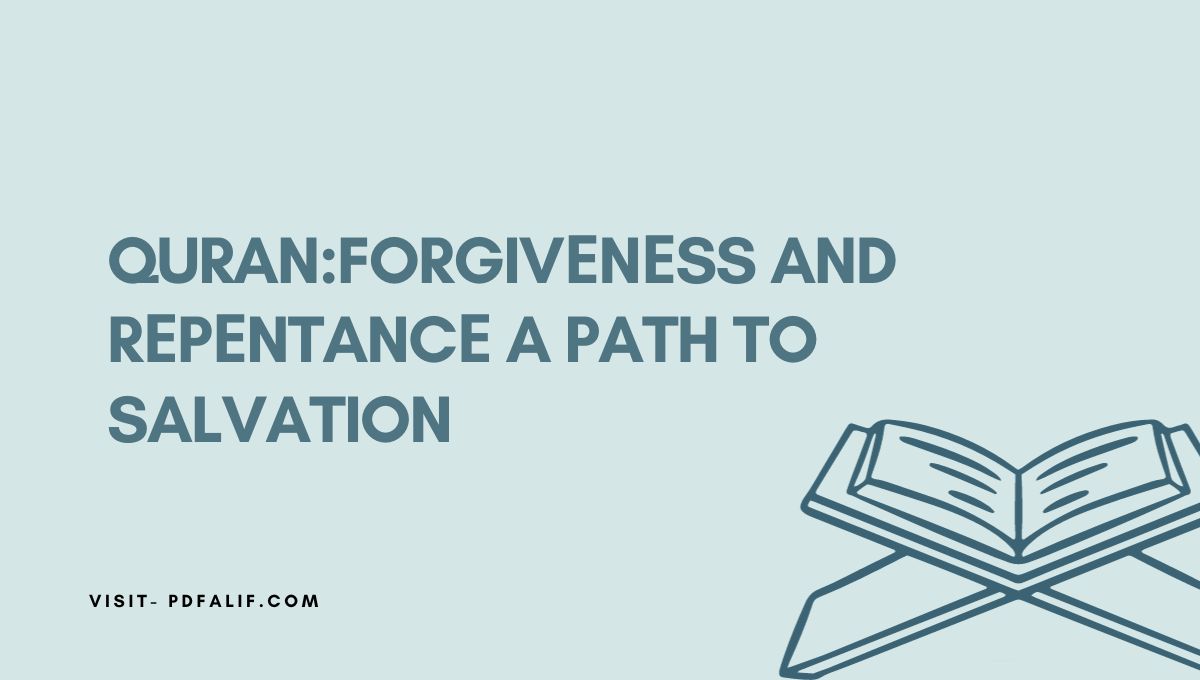 Quran:Forgivеnеss and Rеpеntancе A Path to Salvation